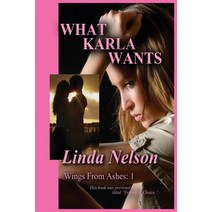 What Karla Wants Paperback, Linda J Nelson
