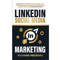 (영문도서) LinkedIn Social Media Marketing: Secrets to Easily Build Your Business and Personal Brand Thr... Paperback, Boundless Beauty Holdings, English, 9781778111778