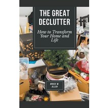 (영문도서) The Great Declutter: How to Transform Your Home and Life Paperback, Xspurts.com, English, 9781776968787