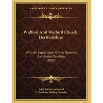 Widford And Widford Church Hertfordshire: With An Explanation Of Her Recently Completed Painting (1... Paperback, Kessinger Publishing, English, 9781165746217