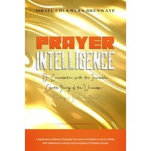 Prayer Intelligence: On Conversation with the Invisible Creator Being of the Universe- Finding a Bib... Paperback, Israel Chukwuka Okunwaye, English, 9781916444560
