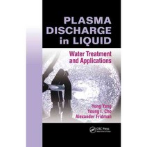 Plasma Discharge in Liquid: Water Treatment and Applications Hardcover, CRC Press