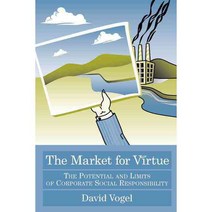 The Market for Virtue: The Potential And Limits of Corporate Social Responsibility, Brookings Inst Pr