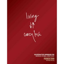 Living Crazy Love: An Interactive Workbook for Individual or Small-Group Study, David C Cook