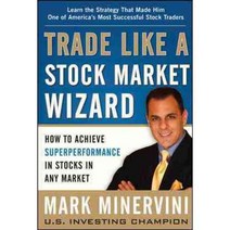 (영문도서) Trade Like A Stock Market Wizard: How to Achieve Superperformance in Stocks in Any Market, McGraw-Hill