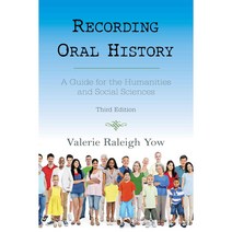 Recording Oral History: A Guide for the Humanities and Social Sciences, Rowman & Littlefield Pub Inc