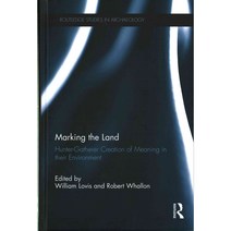 Marking the Land: Hunter-Gatherer Creation of Meaning in Their Environment, Routledge