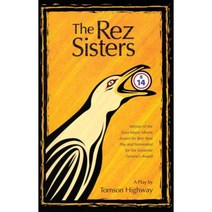 Rez Sisters: A Play in Two Acts Paperback, Fifth House Publishers