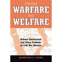 From Warfare to Welfare: Defense Intellectuals and Urban Problems in Cold War America Paperback, Johns Hopkins University Press
