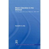 Black Liberation in the Midwest: The Struggle in St. Louis Missouri 1964-1970 Paperback, Routledge