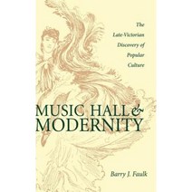 Music Hall & Modernity: The Late-Victorian Discovery of Popular Culture Hardcover, Ohio University Press