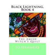 Black Lightning Book 4: The Amish Witch's Quilt Paperback, Paranormal Crossroads & Publishing