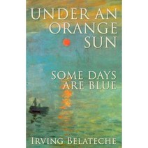 Under an Orange Sun Some Days Are Blue Paperback, Laurel Canyon Press