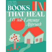 Books That Heal: A Whole Language Approach Paperback, Libraries Unlimited