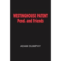 Westinghouse Patent Pend. and Friends Paperback, Authorhouse