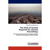 The Kind of Society Required for Human Flourishing Paperback, LAP Lambert Academic Publishing