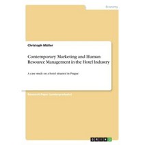 Contemporary Marketing and Human Resource Management in the Hotel Industry Paperback, Grin Publishing