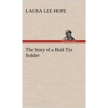 The Story of a Bold Tin Soldier Hardcover, Tredition Classics