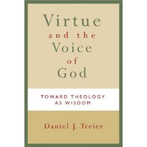 Virtue and the Voice of God: Toward Theology as Wisdom Paperback, William B. Eerdmans Publishing Company
