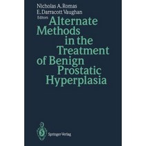 [얼터네이트책] Alternate Methods in the Treatment of Benign Prostatic Hyperplasia Paperback, Springer