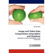 Image and Video Data Compression Using Spline and Quadtree Paperback, LAP Lambert Academic Publishing