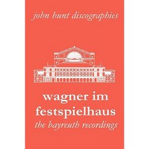 Wagner Im Festspielhaus. Discography of the Bayreuth Festival. [2006]. Paperback, John Hunt