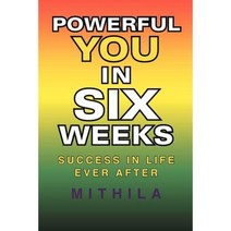Powerful You in Six Weeks: Success in Life Ever After Paperback, Xlibris Corporation