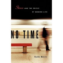 No Time: Stress and the Crisis of Modern Life Paperback, Douglas and McIntyre (2013) Ltd.
