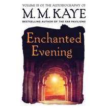 Enchanted Evening: Volume III of the Autobiography of M. M. Kaye Paperback, St. Martins Press-3pl