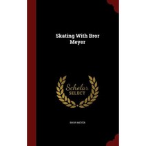 Skating with Bror Meyer Hardcover, Andesite Press