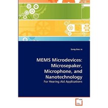 Mems Microdevices: Microsepaker Microphone and Nanotechnology Paperback, VDM Verlag