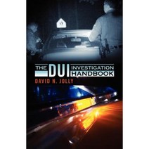 The DUI Investigation Handbook Paperback, Outskirts Press