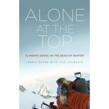 Alone at the Top: Climbing Denali in the Dead of Winter Paperback, Minnesota Historical Society Press