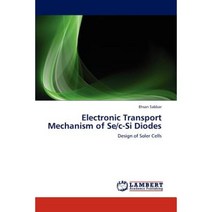 Electronic Transport Mechanism of Se/C-Si Diodes Paperback, LAP Lambert Academic Publishing