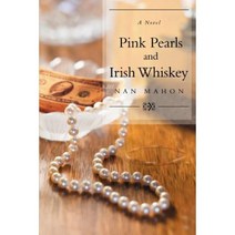 Pink Pearls and Irish Whiskey Paperback, iUniverse