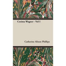Cosima Wagner - Vol I Hardcover, Phillips Press