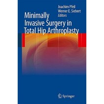 Minimally Invasive Surgery in Total Hip Arthroplasty Hardcover, Springer