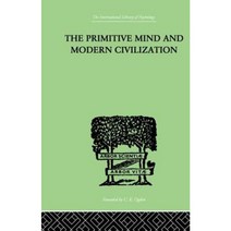 The Primitive Mind and Modern Civilization Paperback, Routledge