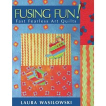 Fusing Fun! Fast Fearless Art Quilts - Print on Demand Edition Paperback, C&T Publishing