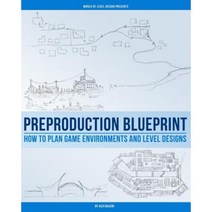 Preproduction Blueprint: How to Plan Game Environments and Level Designs Paperback, Createspace Independent Publishing Platform