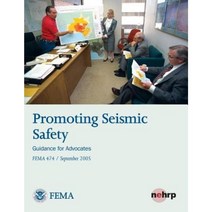 Promoting Seismic Safety: Guidance for Advocates (Fema 474 / September 2005) Paperback, Createspace Independent Publishing Platform