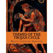 Themes of the Trojan Cycle: Contribution to the Study of the Greek Mythological Tradition Paperback, Createspace Independent Publishing Platform