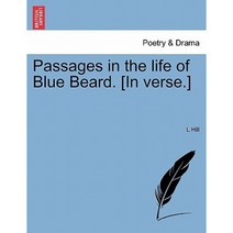 Passages in the Life of Blue Beard. [In Verse.] Paperback, British Library, Historical Print Editions