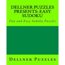 Dellner Puzzles Presents: Easy Sudoku: Fun and Easy Sudoku Puzzles Paperback, Createspace Independent Publishing Platform