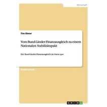 Vom Bund-Lander-Finanzausgleich Zu Einem Nationalen Stabilitatspakt Paperback, Grin Publishing