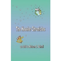 The Kessler Chronicles: As Told to Nelson E. Bohall Paperback, Trafford Publishing