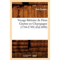 Voyage Litteraire de Dom Guyton En Champagne (1744-1749) (Ed.1890) Paperback, Hachette Livre - Bnf