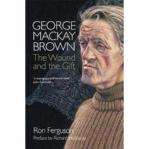 George MacKay Brown: The Wound and the Gift Paperback, St Andrew Press