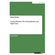 Georg Buchner: Die Schizophrenie Der Figur Lenz Paperback, Grin Publishing