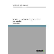 Einfuhrung in Die Icp Massenspektrometrie Mit Ubungen Paperback, Grin Publishing
